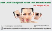 Best Dermatologist in Patna - Skin and Hair Clinic  