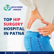 Top Hip Surgery Hospital in Patna | North-East Orthopaedic & Trauma Ho