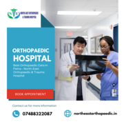 Best Orthopaedic Care in Patna - North-East Orthopaedic & Trauma Hospi